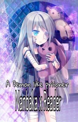 A demon like prisoner (Nanbaka x Reader)