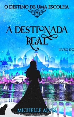 👑A DESTINADA REAL👑 [CONCLUÍDO]