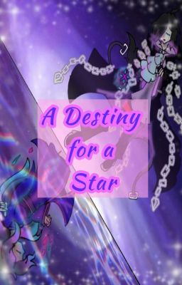 A Destiny for a Star [Completed]