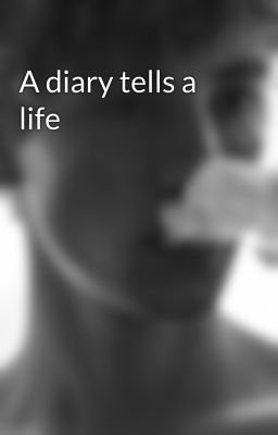 A diary tells a life