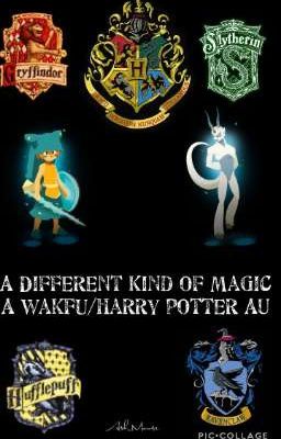 A Different Kind of Magic  A wakfu/harry potter AU