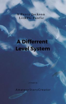 A Different Level System (Percy Jackson Fanfic)