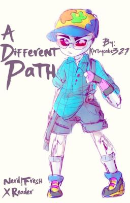 A Different Path III NaJ!Fresh X Reader III