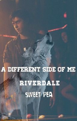 A Different Side Of Me // Riverdale Sweet Pea