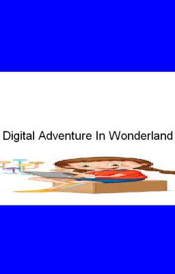 A Digital Adventure In Wonderland