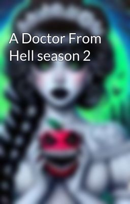 A Doctor From Hell season 2 