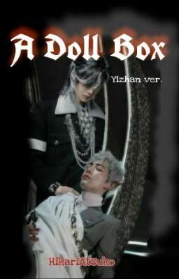 A DOLL BOX [YiZhan Ver.] || Oneshoot ✓