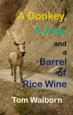 A Donkey, A Jeep and a Barrel of Rice Wine