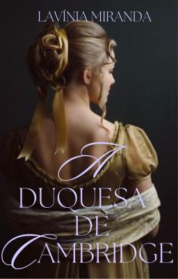 A duquesa de Cambridge (SPIN-OFF das Irmãs Harrison)