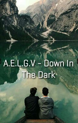 A.E.L.G.V - Down In The Dark