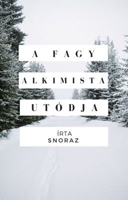 | a fagy alkimista utódja