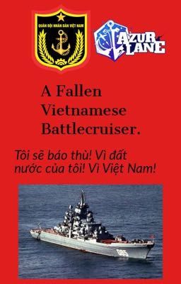 A Fallen Vietnamese Battlecruiser. (Azur Lane Fanfic)