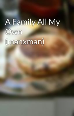 A Family All My Own (manxman)