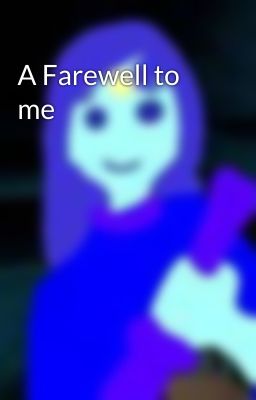 A Farewell to me