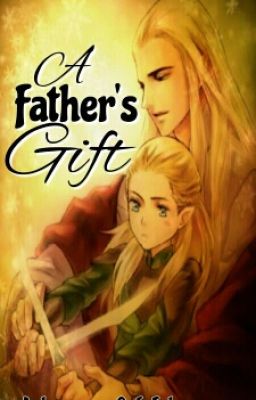 A Father's Gift (Legolas Fanfiction)