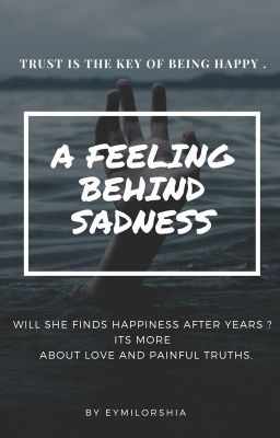 A Feeling Behind Sadness || might continue later