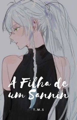 A Filha de um Sannin- [CONCLUÍDA]