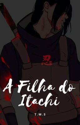 A Filha do Itachi. -[CONCLUÍDA]