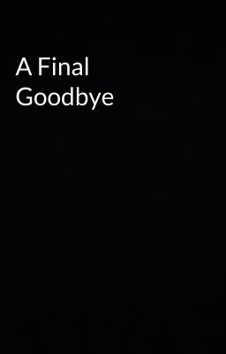 A Final Goodbye