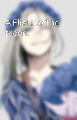 A Flight to The Moon.