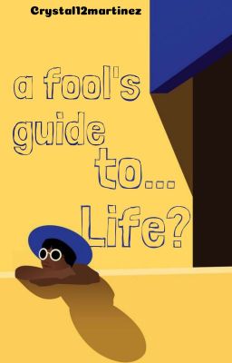 A Fool's Guide To....Life?