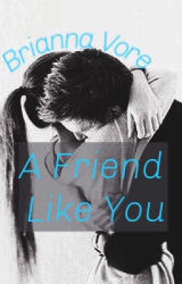 A Friend Like You || Completed