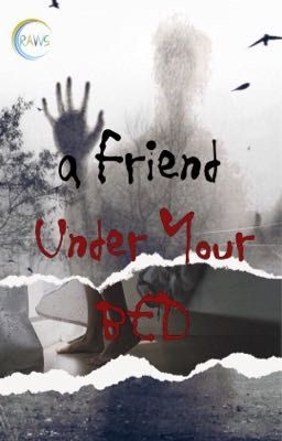 a Friend Under Your Bed