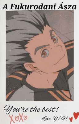 A Fukurodani Ásza (Bokuto x Reader)