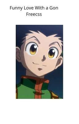 A Funny Love With Gon Freecss 