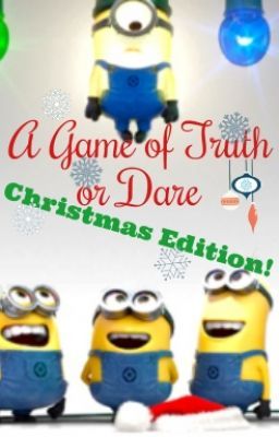 A Game of Truth or Dare: Christmas Edition