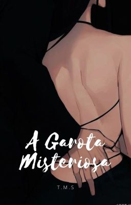 A Garota Misteriosa. -[CONCLUÍDA]