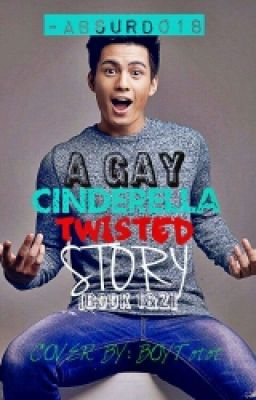 A Gay Cinderella Twisted Story