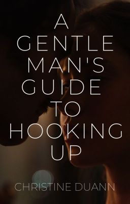 A Gentleman's Guide to Hooking Up