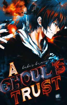 A Ghoul's Trust (Ayato x Reader)