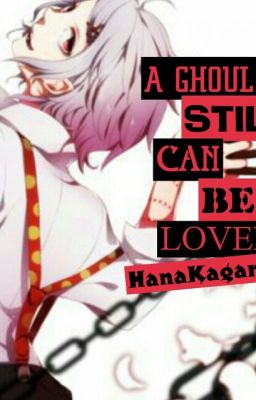 A Ghoul Still Can Be Loved- Juuzou Suzuya X Reader