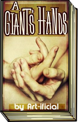 A Giant's Hands [ON HOLD]