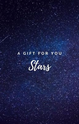 A Gift for you, Stars