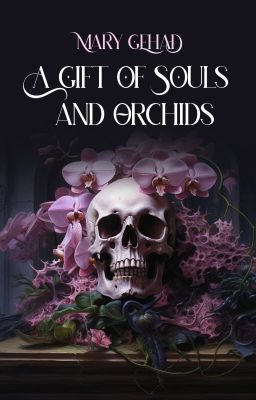 A gift of Souls and Orchids