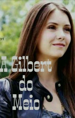 A Gilbert do Meio