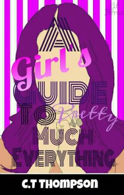 A Girl's Guide to Pretty Much Everything