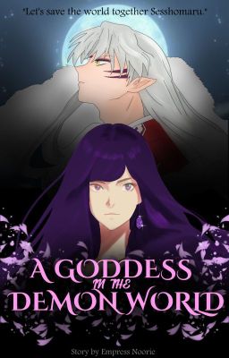 A Goddess in the Demon World || Sesshomaru