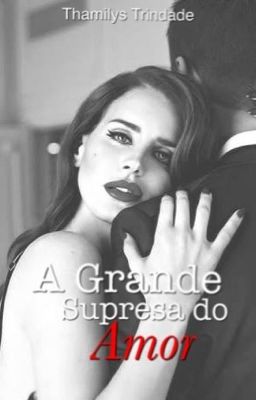 A Grande Surpresa Do Amor.