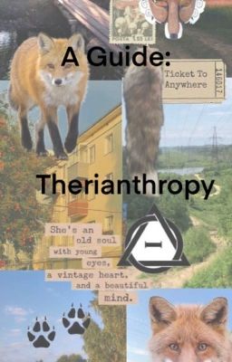 A Guide: Therianthropy