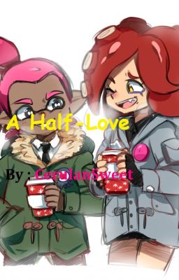 A Half-Love (Splatoon Love Story)