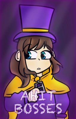 A hat in time bosses except it's a wattpad story