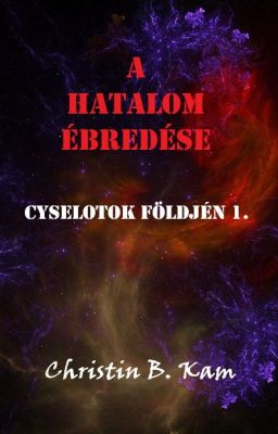 A hatalom ébredése - Cyselotok földjén