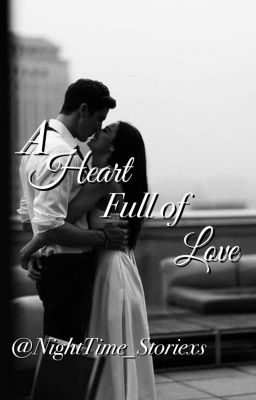 A Heart Full Of Love (SLOW UPDATES)