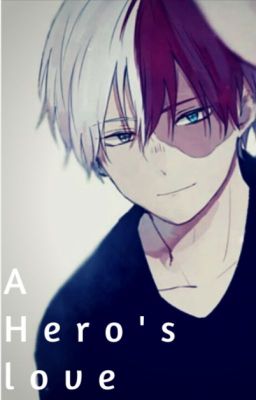 A Hero's Love (Todoroki love story)