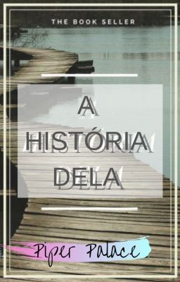 A História Dela | Conto