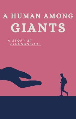 A Human Among Giants